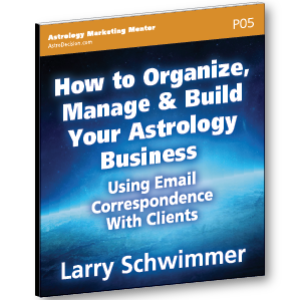 How To Organize, Manage & Build Your Astrology Business Using Email Correspondence With Clients